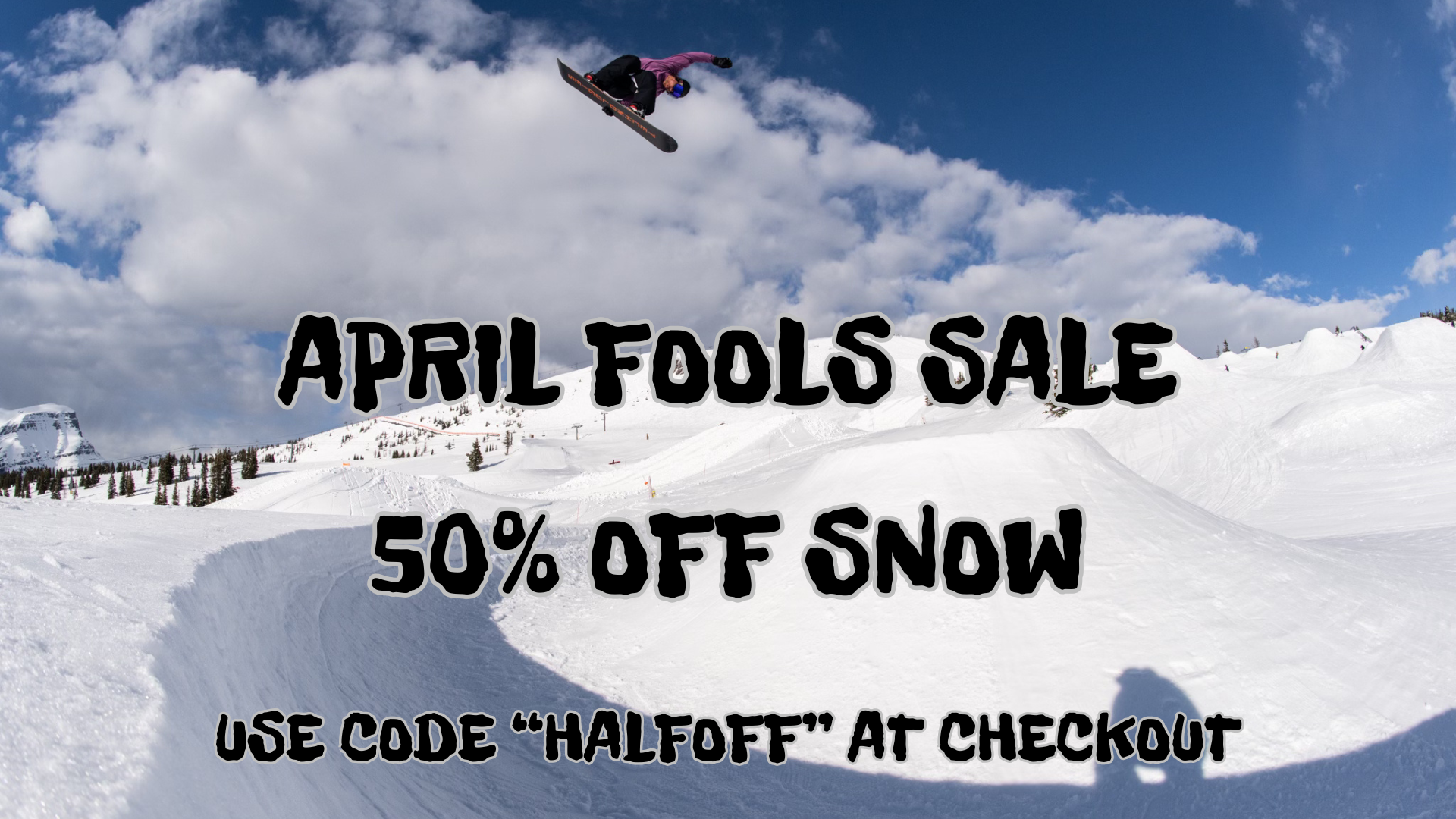 Person snowboarding in the air with promotional text overlay for an April Fools sale.